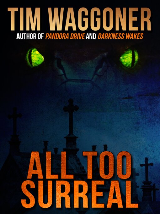 Title details for All Too Surreal by Tim Waggoner - Available